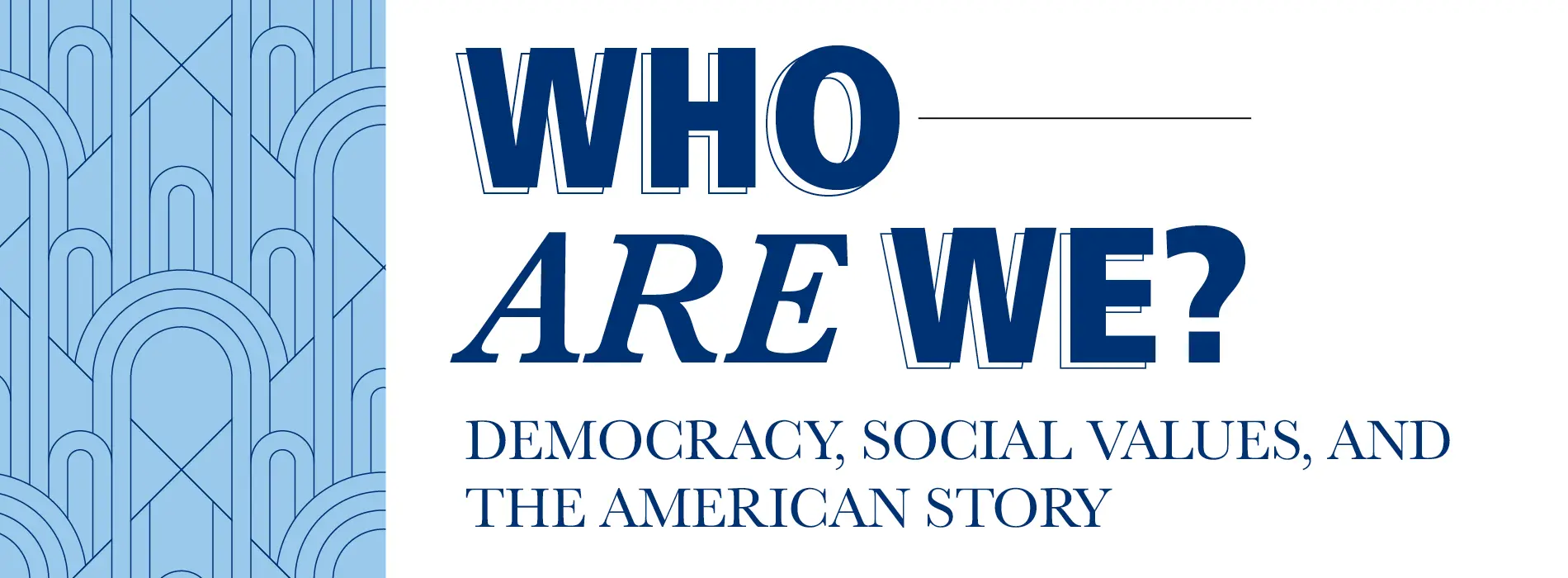 Who are We? Democracy, Social Values, and the American Story